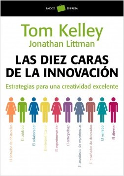 Las diez caras de la innovación Las diez caras de la innovación - Tom Kelley