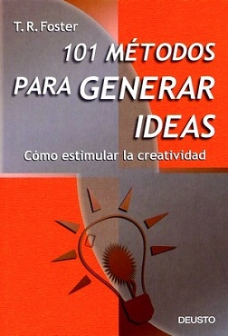 101 Métodos para generar ideas - T. R. Foster